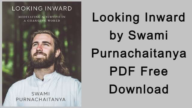 Looking Inward by Swami Purnachaitanya PDF