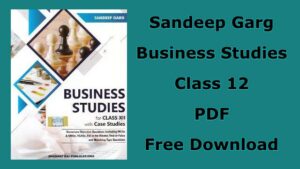 Sandeep Garg Business Studies Class 12 PDF Free Download