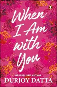 When I Am With You PDF Download by Durjoy Dutta