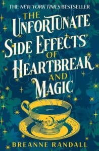 The Unfortunate Side Effects of Heartbreak and Magic by Breanne Randall PDF