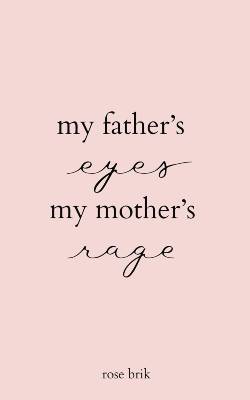 My Fathers Eyes My Mothers Rage PDF 