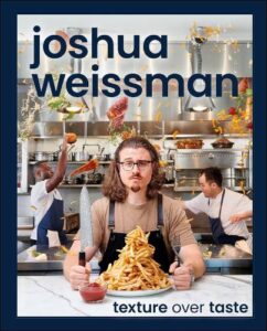 Texture Over Taste by Joshua Weissman PDF